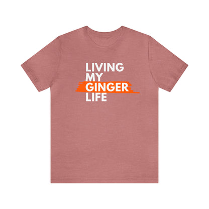 Ginger Life T-shirt