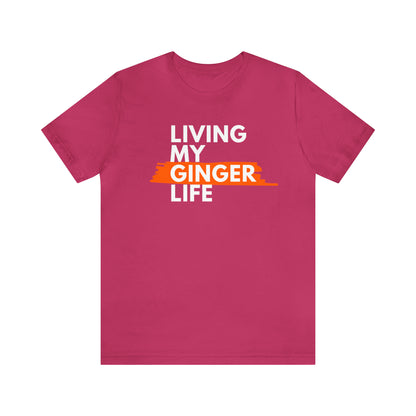 Ginger Life T-shirt