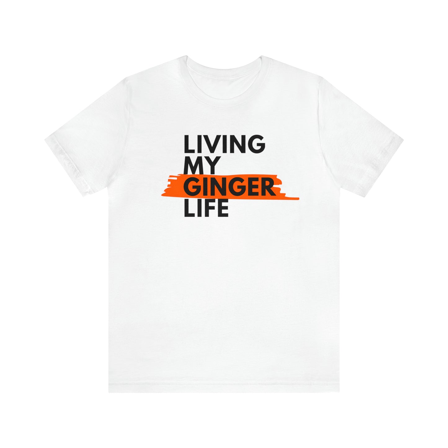 Ginger Life T-shirt