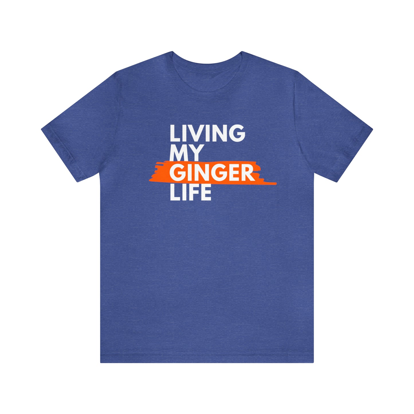 Ginger Life T-shirt